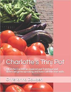 Charlotte's Trini Pot: A small collection of the Trini dishes we grew up eating and have fallen in love with.