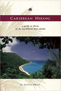 Caribbean Hiking: A Hiking and Walking Guide to Thirty of the Most Popular Islands