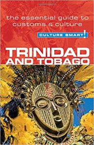 Trinidad & Tobago - Culture Smart!: The Essential Guide to Customs & Culture